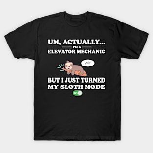 elevator mechanic sloth mode on T-Shirt